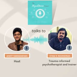 Syam K Ravindran || What You Need to Know About Trauma and How to Manage It - Ep. 03