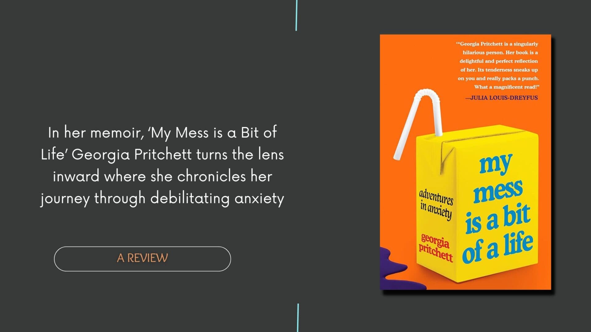 My Mess is a Bit of Life by Georgia Pritchett – Finding humor in the shadows of anxiety