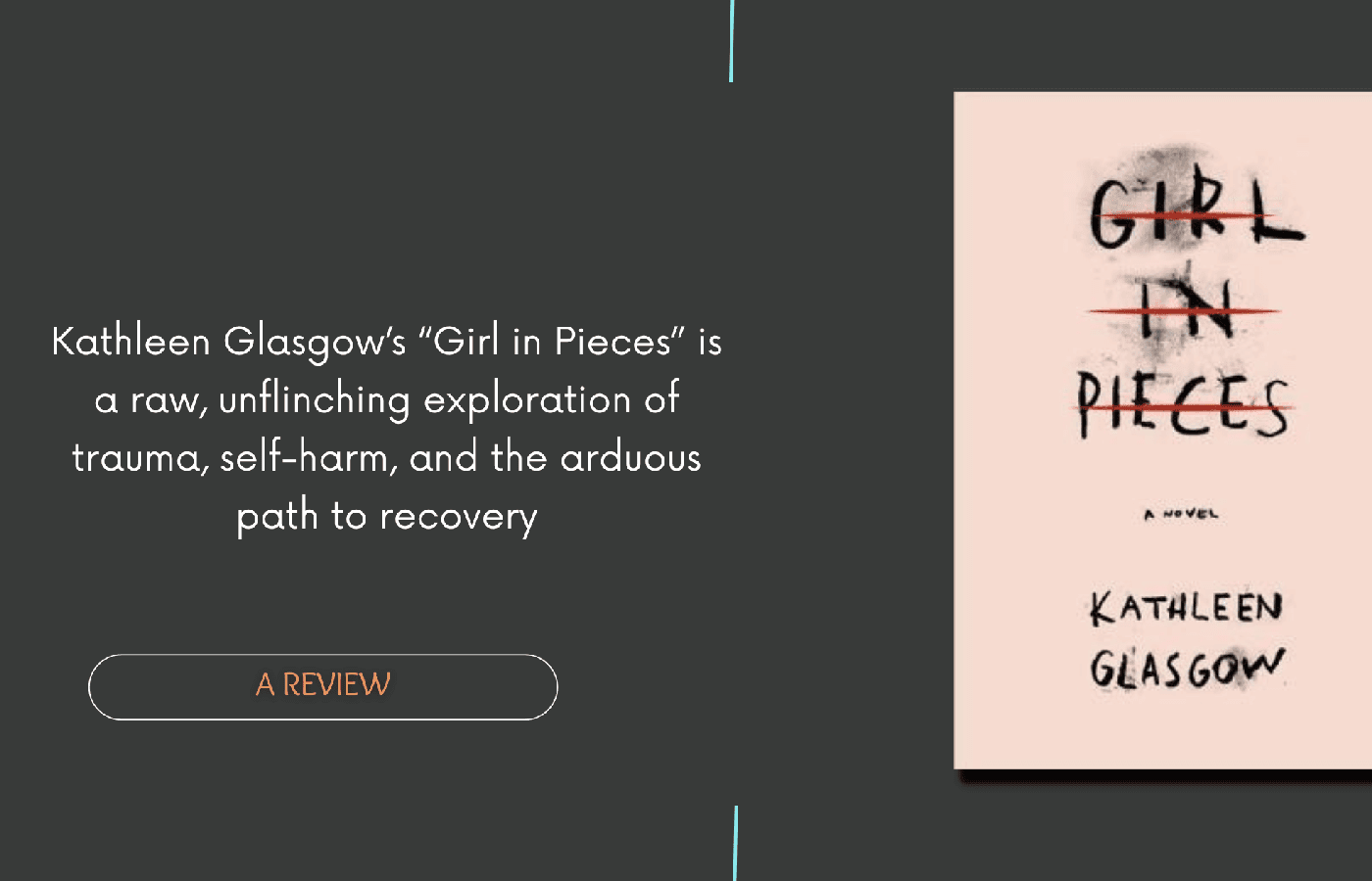 Girl in Pieces by Kathleen Glasgow - A story of healing, one piece at a time