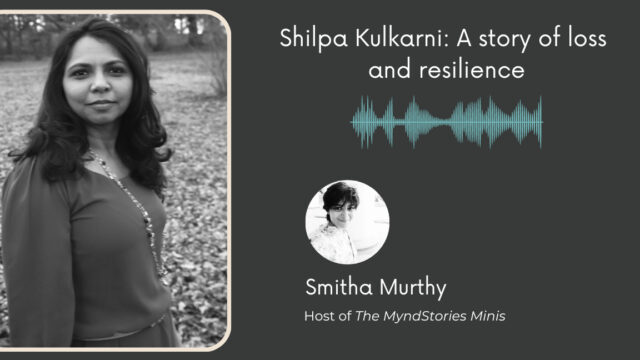 Shilpa Kulkarni: A story of loss and resilience